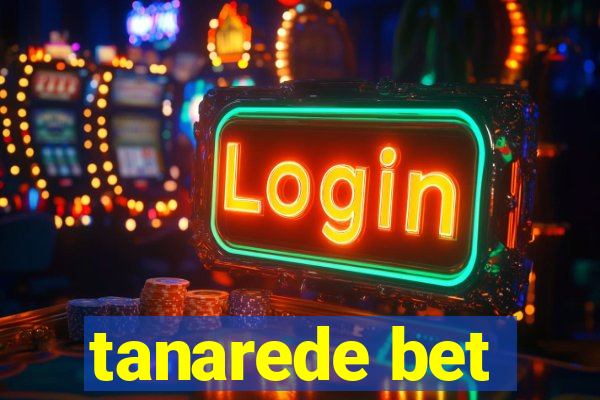 tanarede bet